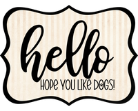 Thumbnail for Hello Hope You Like Dogs 14" Wood Wreath Sign - DCO-W-1405
