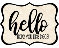 Thumbnail for Hello Hope You Like Dogs 14" Wood Wreath Sign - DCO-W-1406