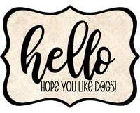 Thumbnail for Hello Hope You Like Dogs 14" Wood Wreath Sign - DCO-W-1407