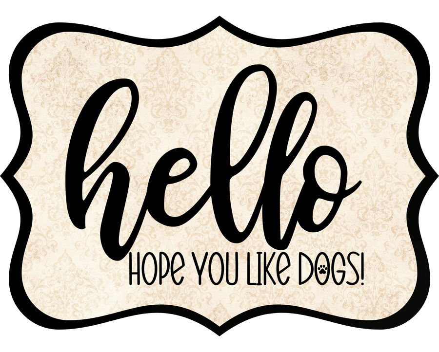 Hello Hope You Like Dogs 14" Wood Wreath Sign - DCO-W-1407