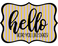 Thumbnail for Hello Hope You Like Dogs 14" Wood Wreath Sign - DCO-W-1412