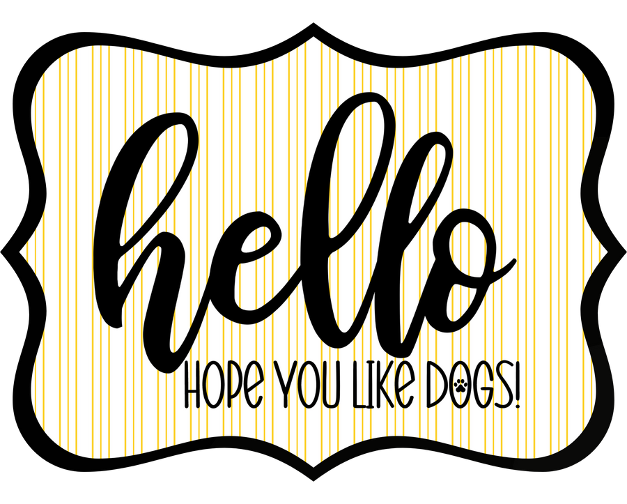 Hello Hope You Like Dogs 14" Wood Wreath Sign - DCO-W-1414