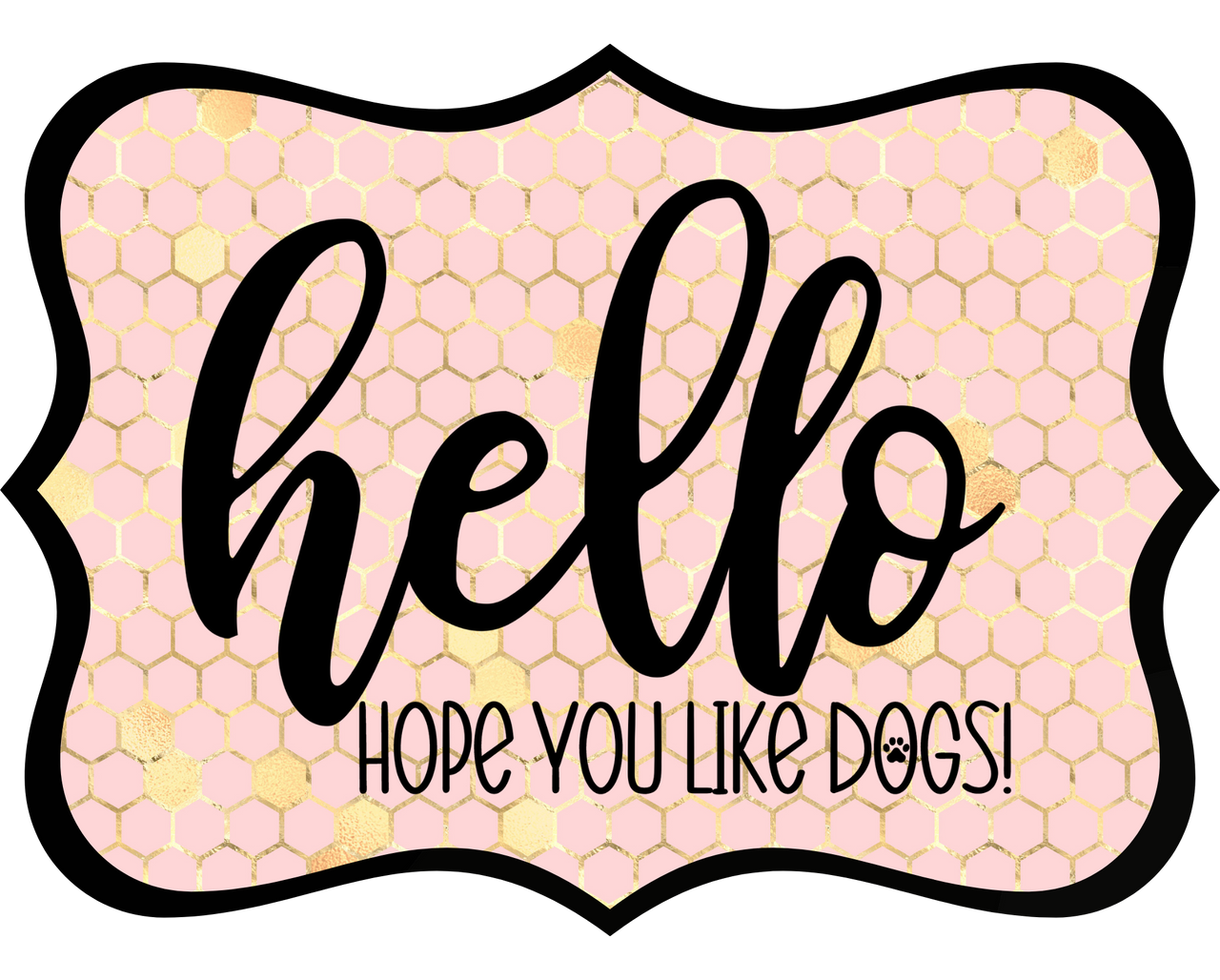 Hello Hope You Like Dogs 14" Wood Wreath Sign - DCO-W-1415
