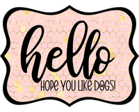 Thumbnail for Hello Hope You Like Dogs 14" Wood Wreath Sign - DCO-W-1415