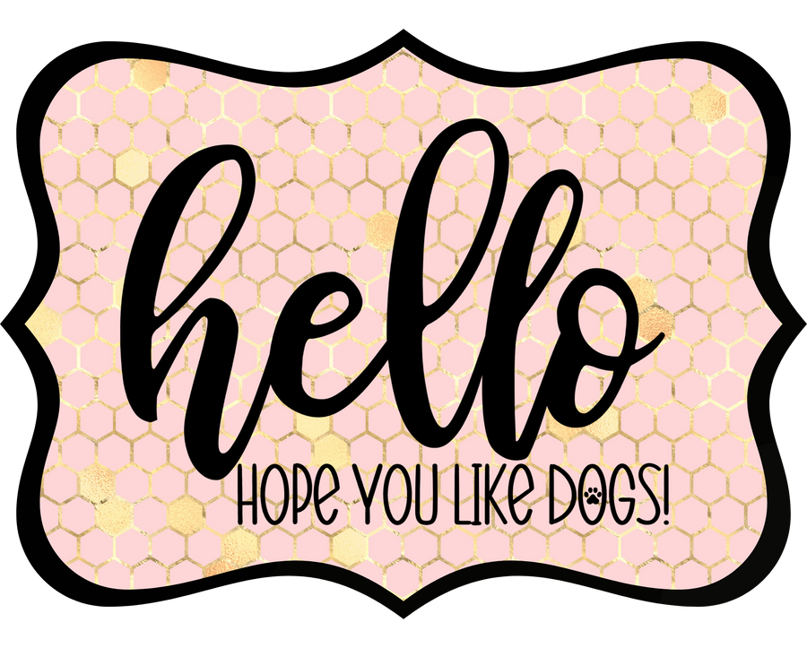 Hello Hope You Like Dogs 14" Wood Wreath Sign - DCO-W-1415