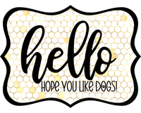 Thumbnail for Hello Hope You Like Dogs 14" Wood Wreath Sign - DCO-W-1416