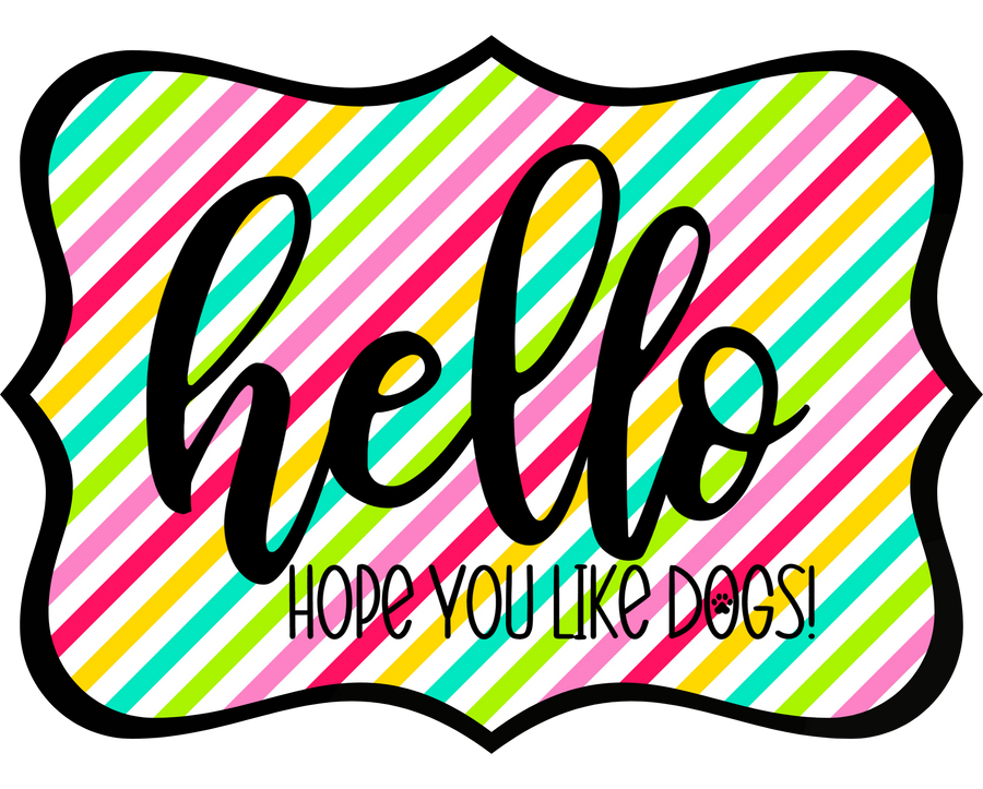 Hello Hope You Like Dogs 14" Wood Wreath Sign - DCO-W-1418