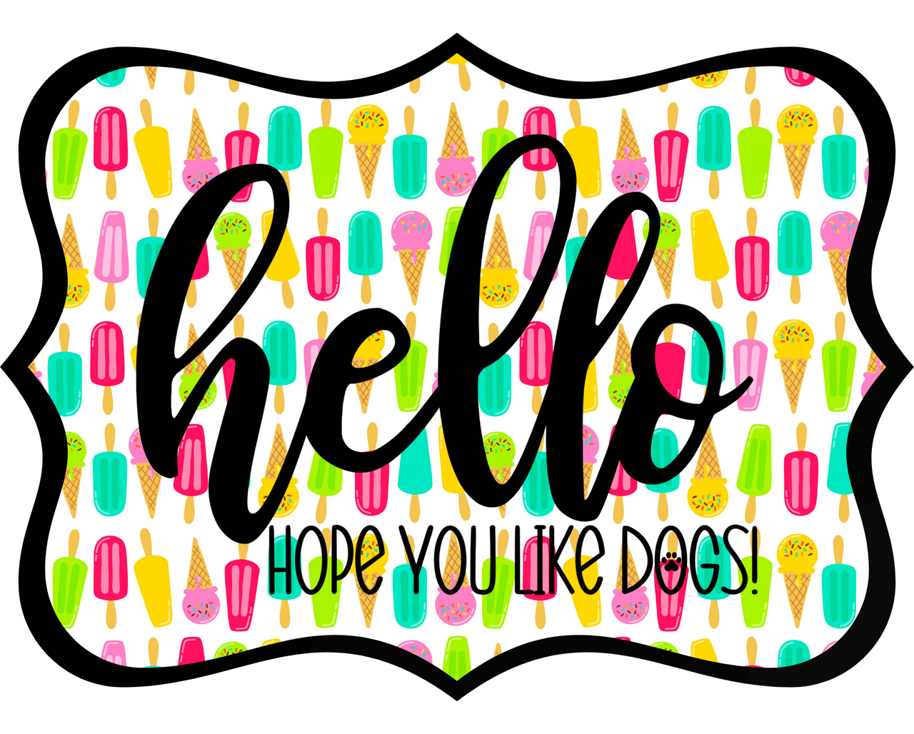 Hello Hope You Like Dogs 14" Wood Wreath Sign - DCO-W-1420
