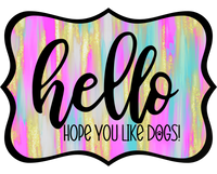 Thumbnail for Hello Hope You Like Dogs 14" Wood Wreath Sign - DCO-W-1427