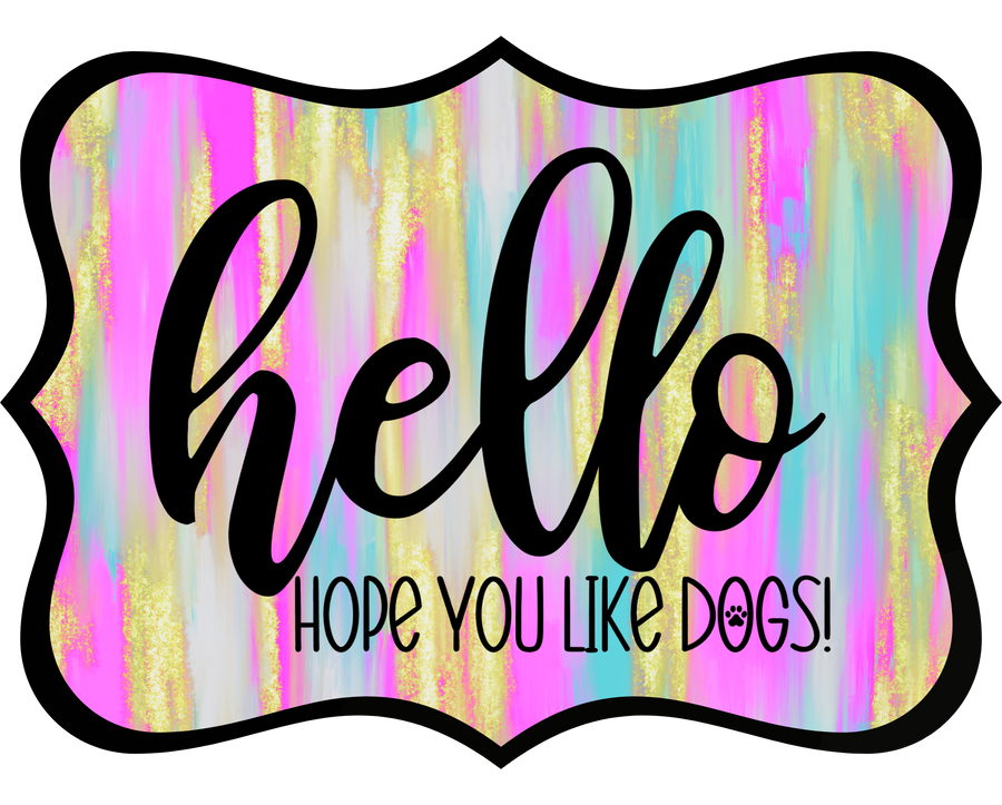 Hello Hope You Like Dogs 14" Wood Wreath Sign - DCO-W-1427