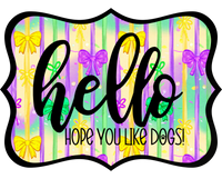 Thumbnail for Hello Hope You Like Dogs 14" Wood Wreath Sign - DCO-W-1429