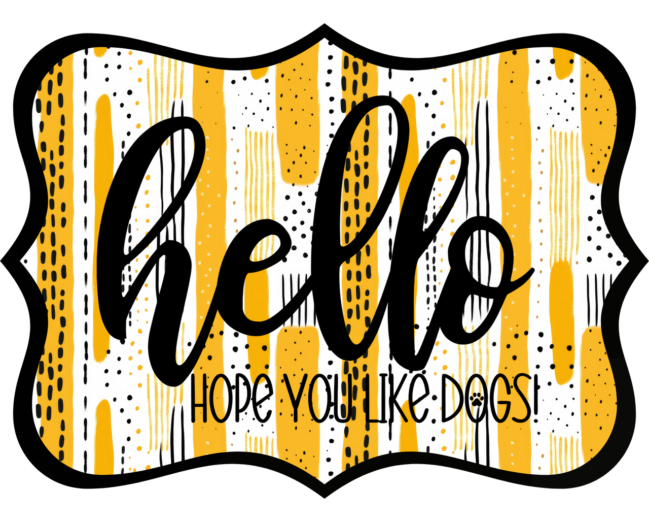 Hello Hope You Like Dogs 14" Wood Wreath Sign - DCO-W-1430