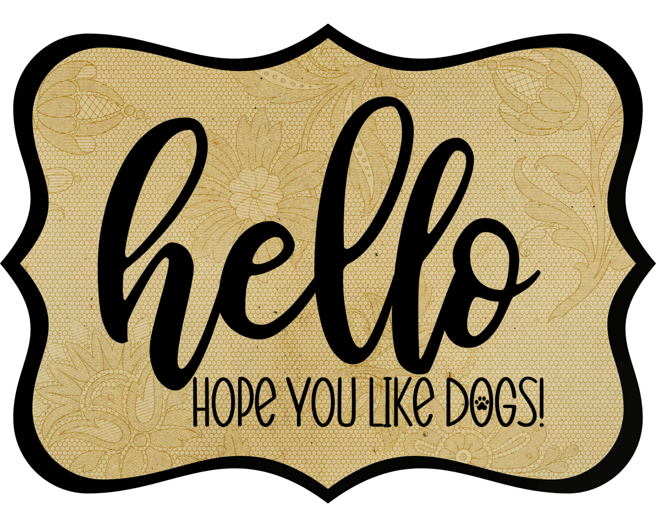 Hello Hope You Like Dogs 14" Wood Wreath Sign - DCO-W-1431