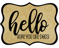 Thumbnail for Hello Hope You Like Dogs 14" Wood Wreath Sign - DCO-W-1431