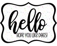Thumbnail for Hello Hope You Like Dogs 14" Wood Wreath Sign - DCO-W-1432
