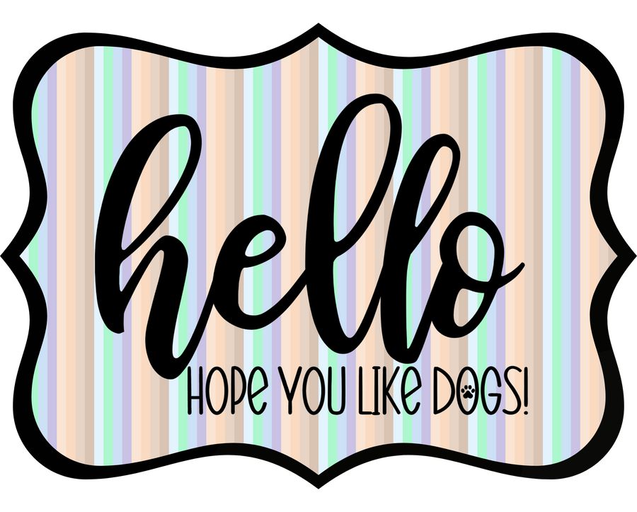 Hello Hope You Like Dogs 14" Wood Wreath Sign - DCO-W-1437