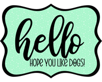 Thumbnail for Hello Hope You Like Dogs 14" Wood Wreath Sign - DCO-W-1438