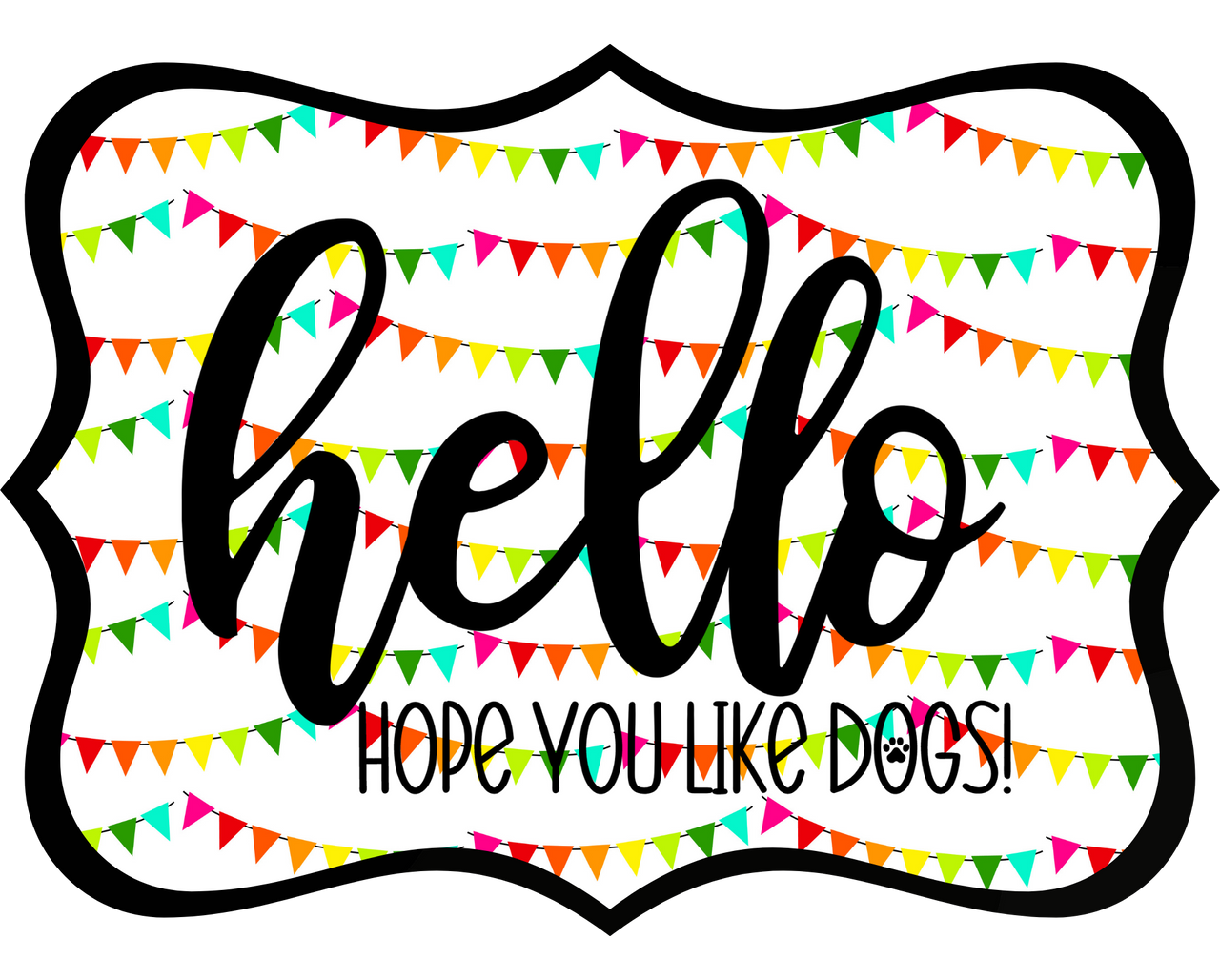 Hello Hope You Like Dogs 14" Wood Wreath Sign - DCO-W-1440