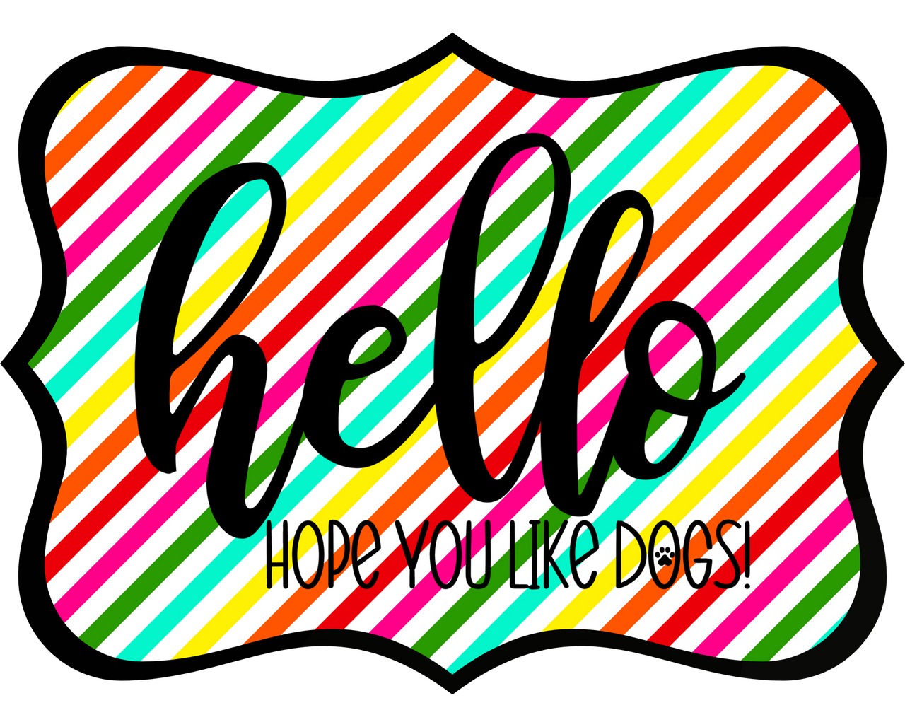 Hello Hope You Like Dogs 14" Wood Wreath Sign - DCO-W-1443