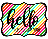 Thumbnail for Hello Hope You Like Dogs 14" Wood Wreath Sign - DCO-W-1443