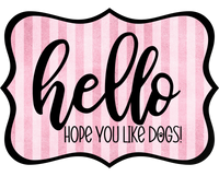 Thumbnail for Hello Hope You Like Dogs 14" Wood Wreath Sign - DCO-W-1446
