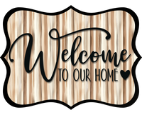 Thumbnail for Welcome To Our Home Wood Wreath Sign - DCO-W-1527