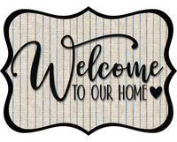 Thumbnail for Welcome To Our Home Wood Wreath Sign - DCO-W-1530