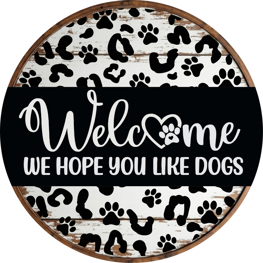 Dog Sign, Hope You Like Dogs, DECOE-5353, Sign For Wreath, 10" Metal Sign