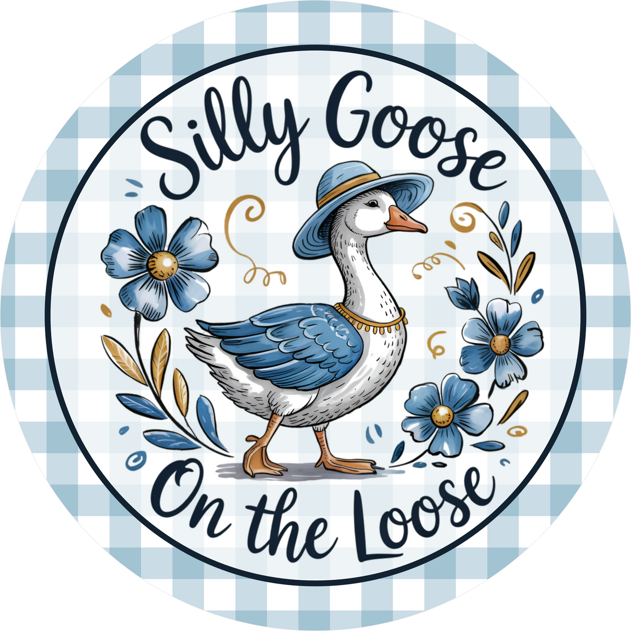 Goose Sign, Silly Goose, DECOE-5354-D, Sign For Wreath, 10" Wood Sign