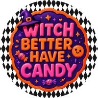 Thumbnail for Witch Better Have Candy 18" Wood Door Hanger - DECOE-5444-DH