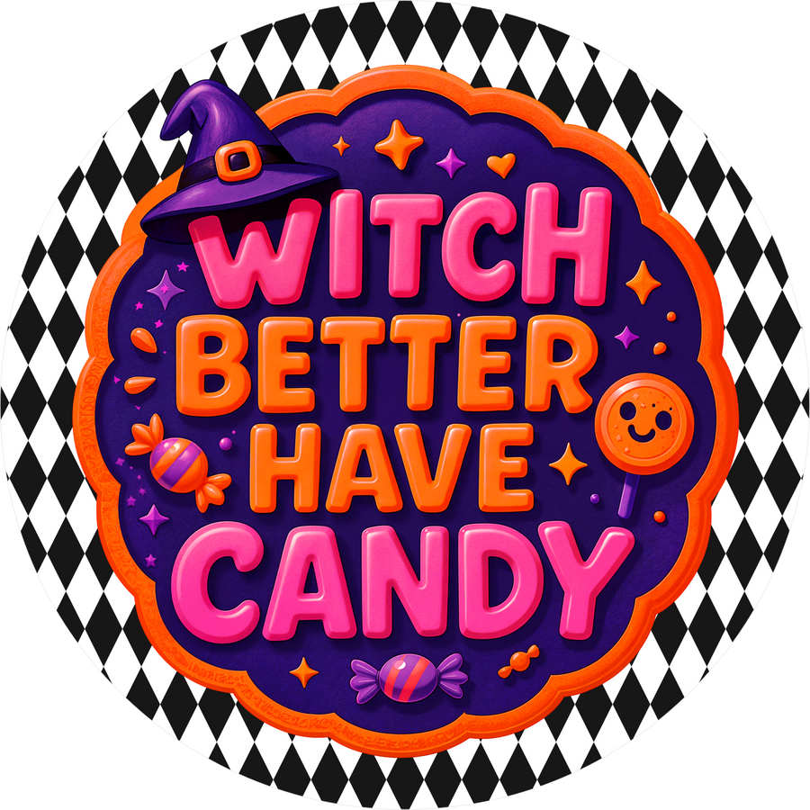 Witch Better Have Candy 10" Wood Wreath Sign - DECOE-5444-D
