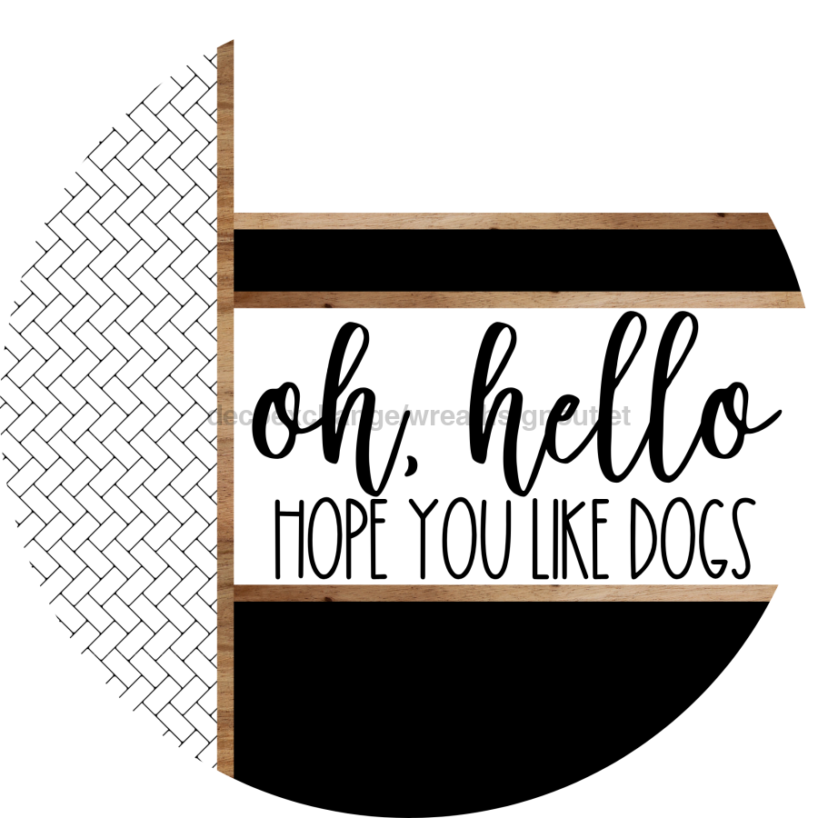 Boho Door Hanger, Hello Like Dogs Door Hanger, DCO-01859-DH, 18"Round Wood