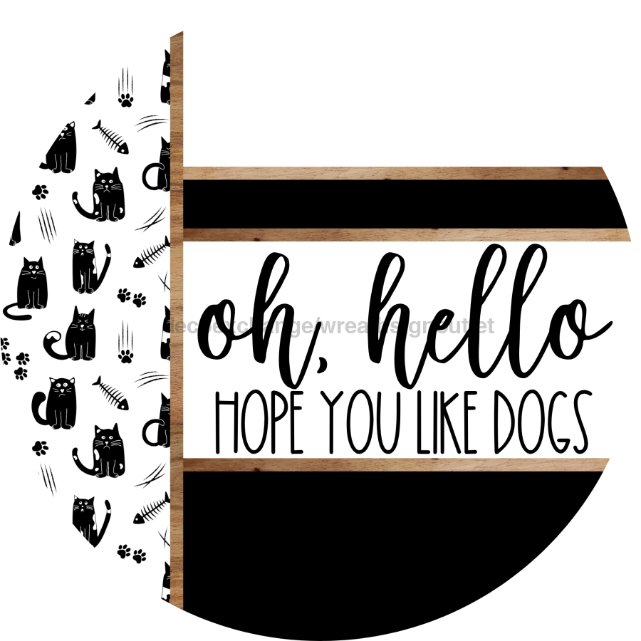 Cat Door Hanger, Hello Like Dogs Door Hanger, DCO-01927-DH, 18" Round Wood