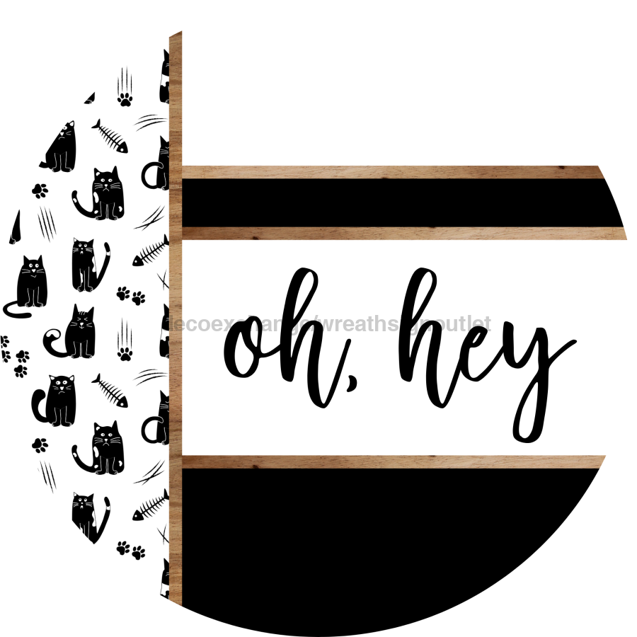 Cat Door Hanger, Oh Hey Door Hanger, DCO-01933-DH, 18" Round Wood