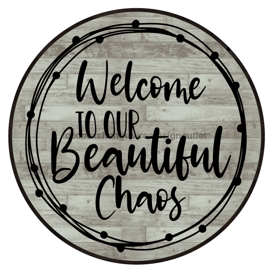 Wreath Sign, Chaos Sign, Family Sign, 10" Round, Metal Sign, DECOE-102, DecoExchange, Sign For Wreath - DecoExchange