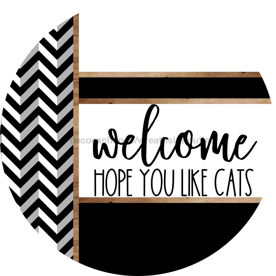 Chevron Door Hanger, Welcome Like Cats Door Hanger, DCO-01814-DH, 18" Round Wood