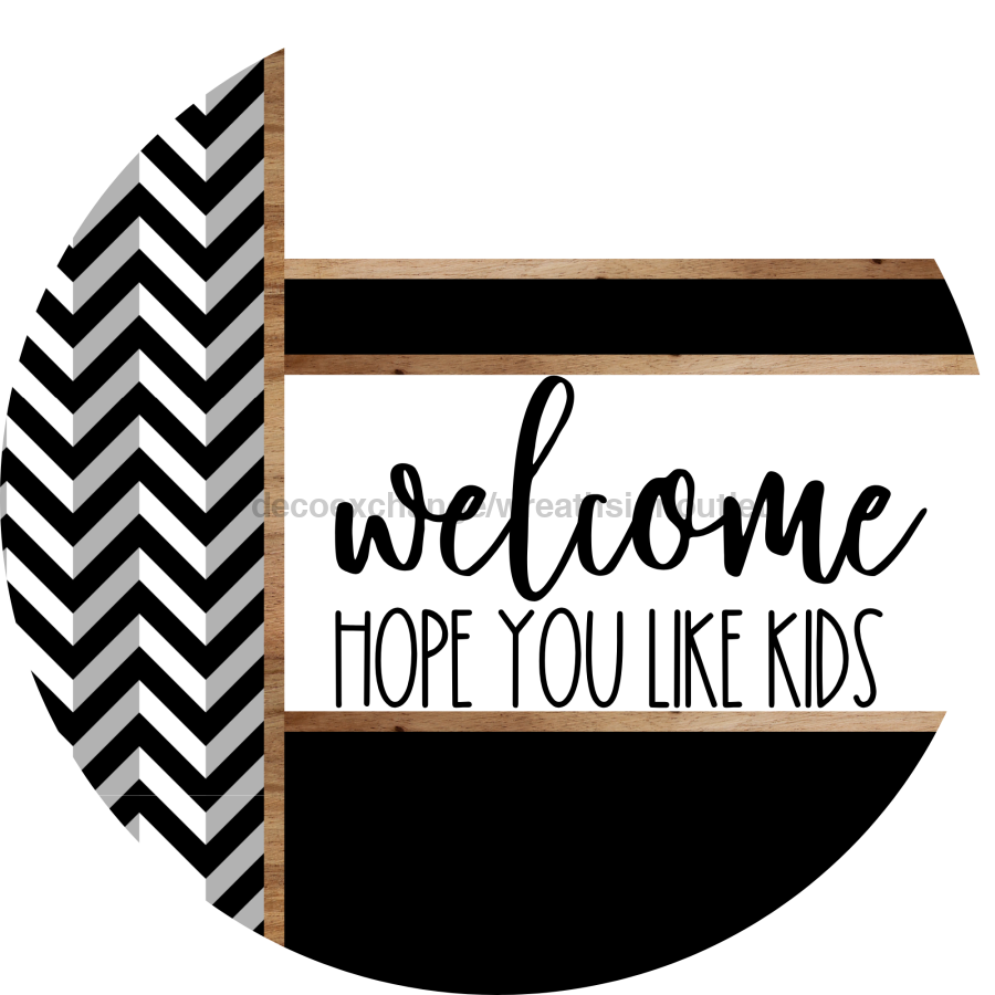 Chevron Door Hanger, Welcome Like Kids Door Hanger, DCO-01816-DH, 18" Round Wood