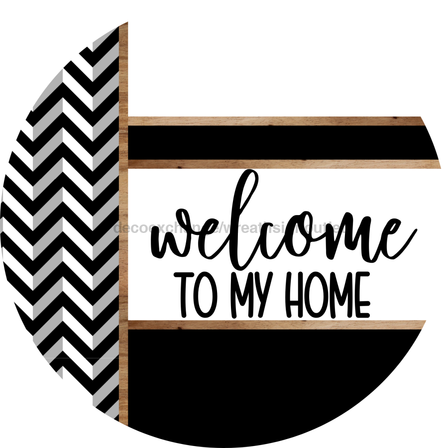 Chevron Door Hanger, Welcome To My Home Door Hanger, DCO-01820-DH, 18" Round Wood