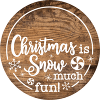 Thumbnail for Christmas Door Hanger Is Snow Much Fun Wood Grain Decoe-2642 Round Sign 18