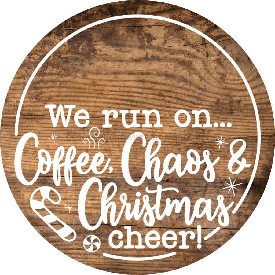 Christmas Door Hanger Run On Coffee Chaos And Wood Grain Decoe-2650 Round Sign 18