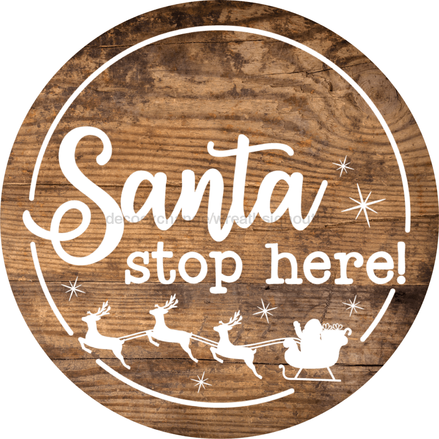 Christmas Door Hanger Santa Stop Here Wood Grain Decoe-2647 Round Sign 18