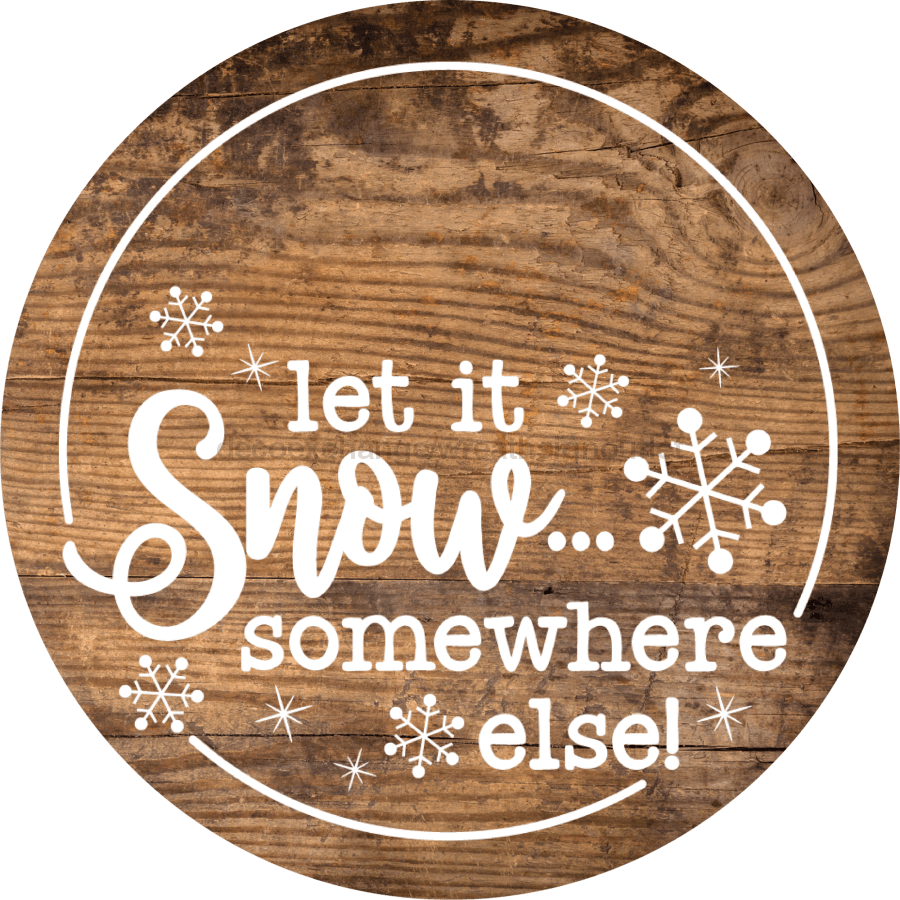 Christmas Door Hanger Snow Somewhere Else Wood Grain Decoe-2645 Round Sign 18