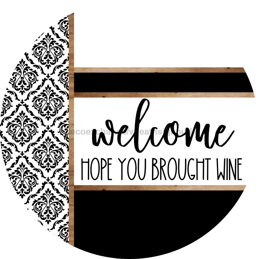 Demask Door Hanger, Welcome Brought Wine Door Hanger, DCO-01983-DH, 18" Round Wood