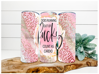 Thumbnail for Does Running Out Of F*cks Count As Cardio 20 oz Skinny Tumbler - DECOETUMBLER-018