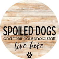 Thumbnail for Dog Door Hanger Spoiled Dogs Dco-01089 Sign For Wreath 18 Round