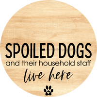 Thumbnail for Dog Door Hanger Spoiled Dogs Dco-01090 Sign For Wreath 18 Round