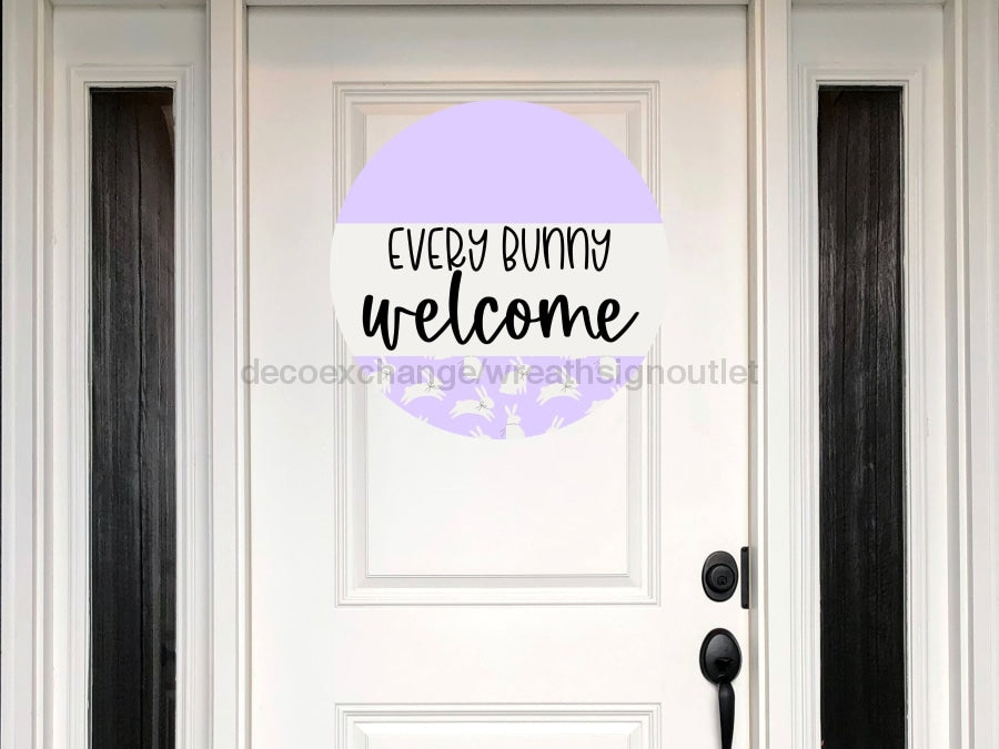 Easter Sign Every Bunny Welcome Decoe-4097-Dh 18 Wood Round