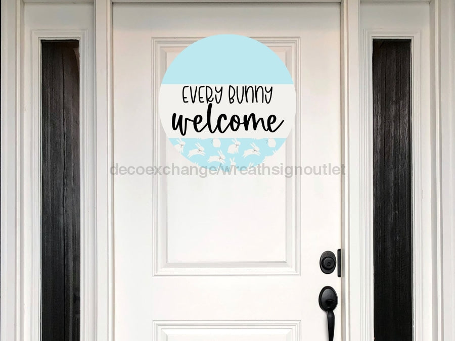 Easter Sign Every Bunny Welcome Decoe-4098-Dh 18 Wood Round