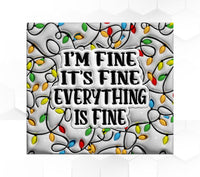 Thumbnail for Everything Is Fine Tumbler, 20 oz Skinny Tumbler - DECOETUMBLER-356