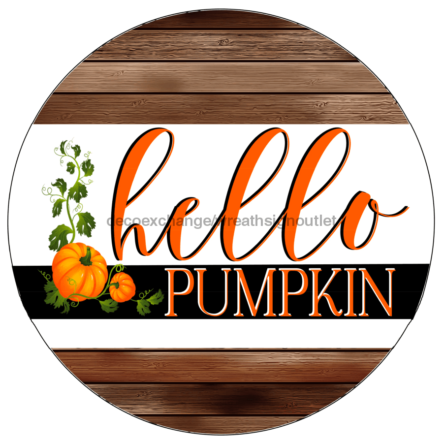 Wreath Sign, Fall - Hello Pumpkin 10" Round Metal Sign DECOE-209, DecoExchange, Sign For Wreaths - DecoExchange